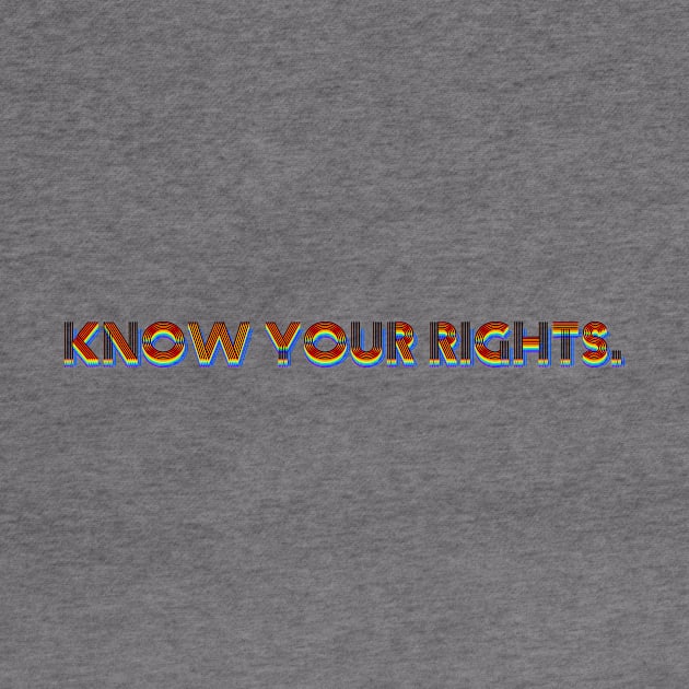 Know Your Rights by ericamhf86